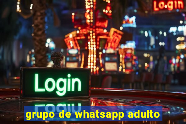 grupo de whatsapp adulto